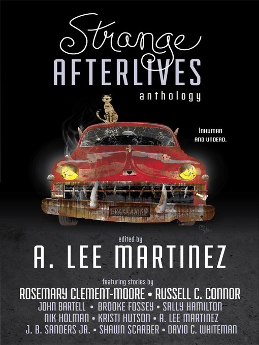 Title details for Strange Afterlives by A. Lee Martinez - Available